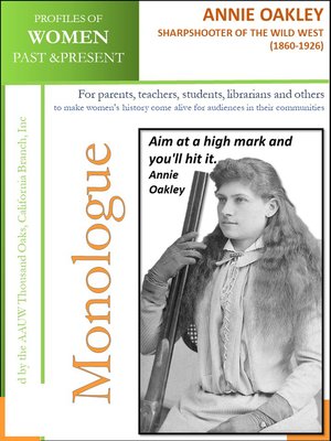 cover image of Profiles of Women Past & Present – Annie Oakley Sharpshooter of the Wild West (1860 – 1926)